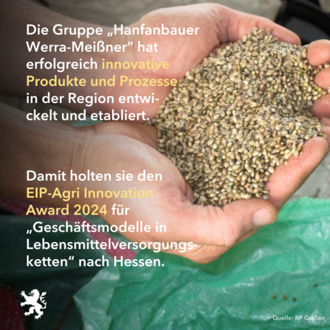text: Die Gruppe „Hanfanbauer Werra-Meißner“ hat erfolgreich innovative Produkte und Prozesse in der Region entwickelt und etabliert. Damit holten sie den EIP-Agri Innovation Award 2024 für „Geschäftsmodelle in Lebensmittelversorgungs-ketten“ nach Hessen