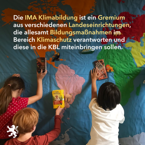 Die IMA Klimabildung ist ein Gremium aus verschiedenen Landeseinrichtungen, die allesamt Bildungsmaßnahmen im Bereich Klimaschutz verantworten und diese in die KBL miteinbringen sollen.